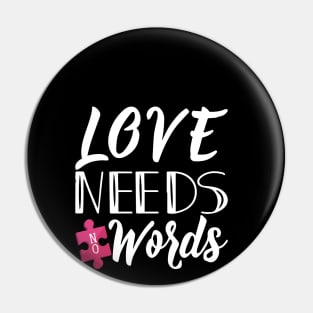 'Love Needs No Words' Autism Awareness Shirt Pin