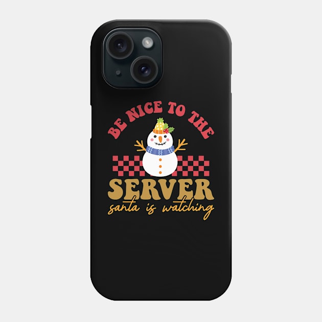 Be Nice To The server Santa Is Watching Phone Case by MZeeDesigns