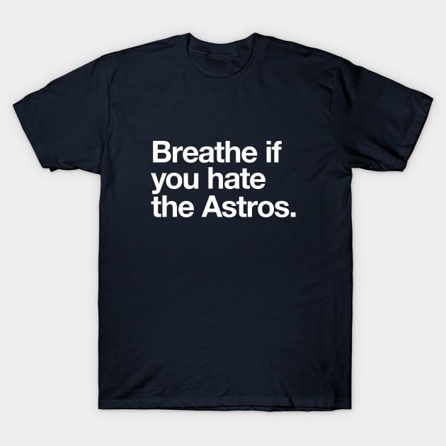 BodinStreet Breathe If You Hate The Astros Women's T-Shirt
