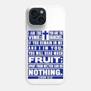 John 15:5 I Am The Vine You Are The Branches Phone Case