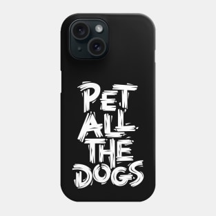 Pet All the Dogs Phone Case