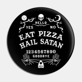 Ouija Board Eat Pizza Hail Satan Pin