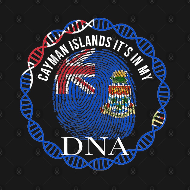 Cayman Islands Its In My DNA - Gift for Caymanian From Cayman Islands by Country Flags