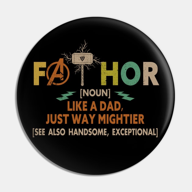 Fathor Like Dad Just Way Mightier Hero Fathers Day Pin by Otis Patrick