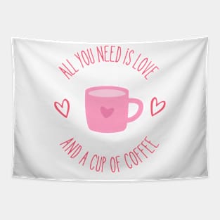 All You Need is Love and a Cup of Coffee Tapestry