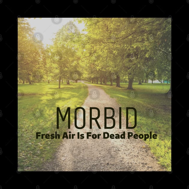 Morbid Fresh Air Is For Dead People by Qurax