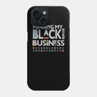 minding my black owned business Phone Case