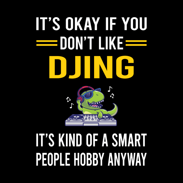 Smart People Hobby Djing DJ Disc Jockey Deejay by Good Day