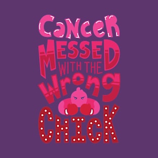 Cancer Messed With The Wrong Chick T-Shirt