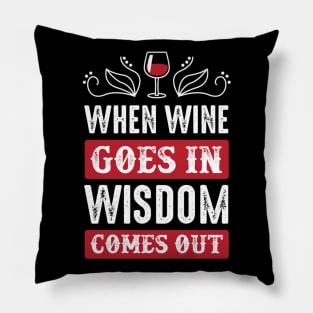 Wine Is Wisdom - Funny Wine Lover Quote - Typography Art Pillow