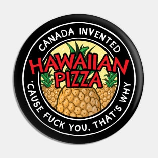 Canada Invented Hawaiian Pizza Pin