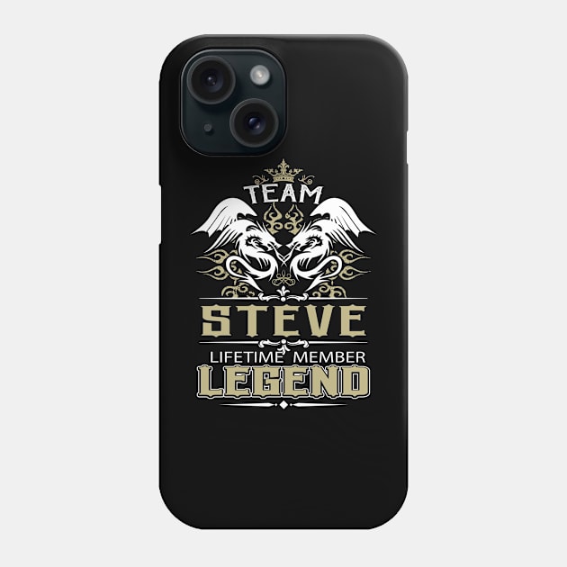 Steve Name T Shirt -  Team Steve Lifetime Member Legend Name Gift Item Tee Phone Case by yalytkinyq