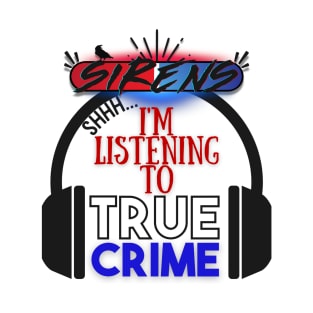 Listening to True Crime on Light T-Shirt