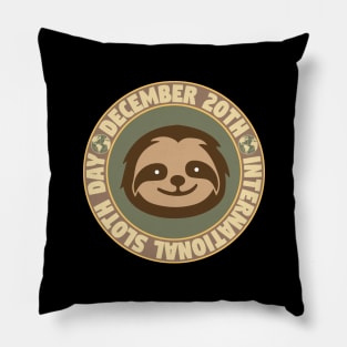 International Sloth Day December 20th Pillow