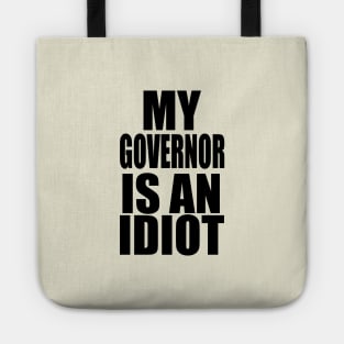 MY GOVERNOR IS AN IDIOT Tote