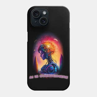 Ai is everywhere Phone Case