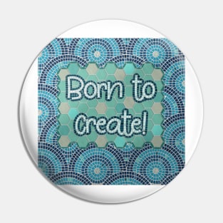 Born to Create Mosaic Art // Blue Tiled Pattern Pin