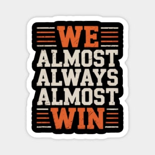 Retro We Almost Always Almost Win Funny Football Lovers Magnet