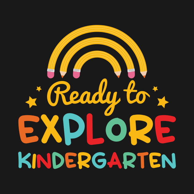 Ready To Explore Kindergarten by ChicGraphix