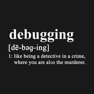 Debugging Dictionary Detective Murderer Coder T-Shirt