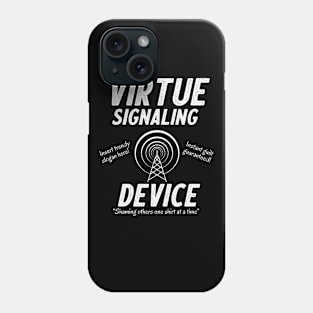 Virtue Signaling Device Phone Case