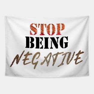 stop being negative Tapestry