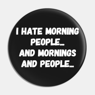 I hate people and mornings and people Pin