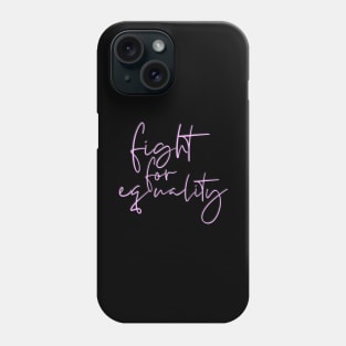 Fight For Equality Phone Case