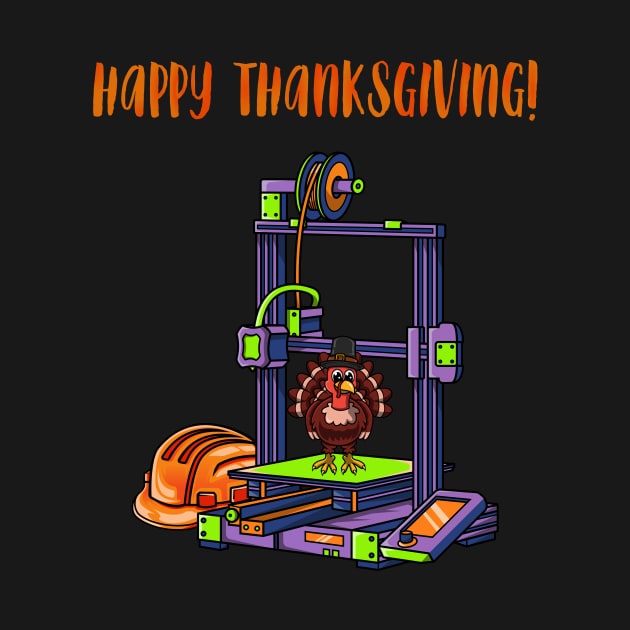 3D Printer #4 Thanksgiving Edition by Merch By Engineer