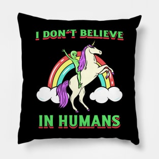 I Don't Believe In Humans Pillow