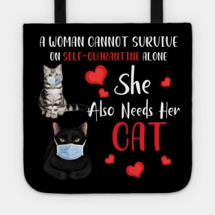A Woman Cannot Survive On Self-Quarantine Alone Cat Tote