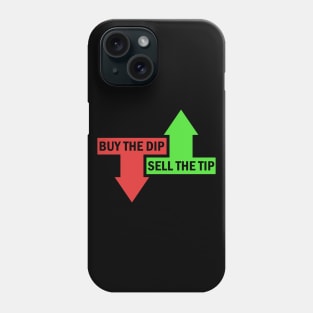 Buy The Dip Sell The Tip Stock Market Trader Phone Case