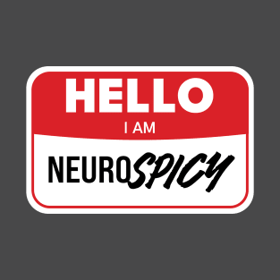 Hello, I'm NeuroSpicy T-Shirt