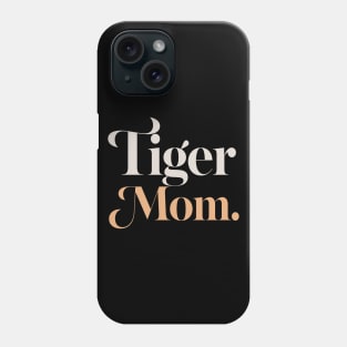 Tiger Mom Phone Case