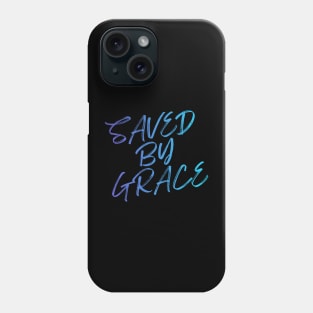 SAVED BY GRACE Phone Case