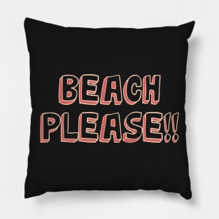 Beach Please Pillow