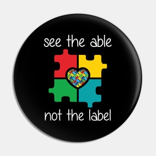 See The Able Not The Label Autism Awareness Pin