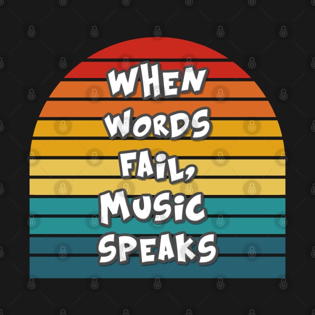 Band Quote When Words Fail, Music Speaks by coloringiship