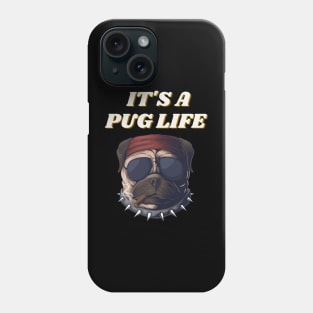 It's A Pug Life - Funny Thug Pug with Cigar and Sunglasses Phone Case