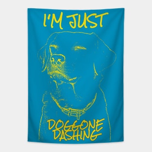 I'm Just Doggone Dashing Tapestry