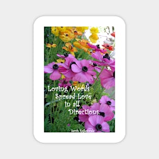 Loving Words Speard Love In All Directions Floral - Inspirational Quote Magnet