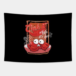Crab it while it's Hot Tapestry