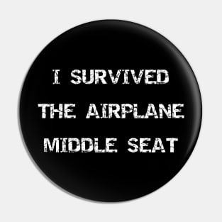 I survived the airplane middle seat Pin