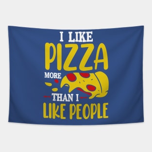 I like Pizza more than I like people Tapestry