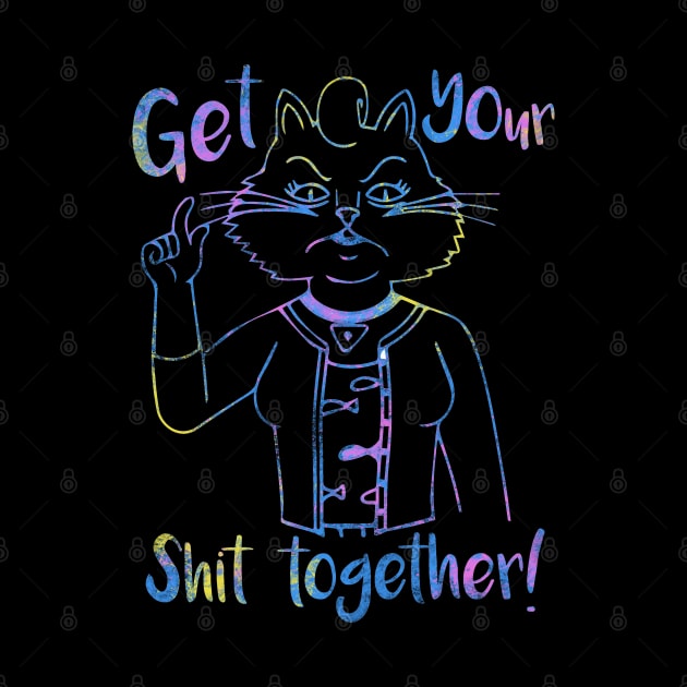 Get Your S#IT Together! by InsomniackDesigns