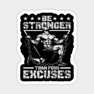 Be-Stronger-Than-Your-Excuses Magnet