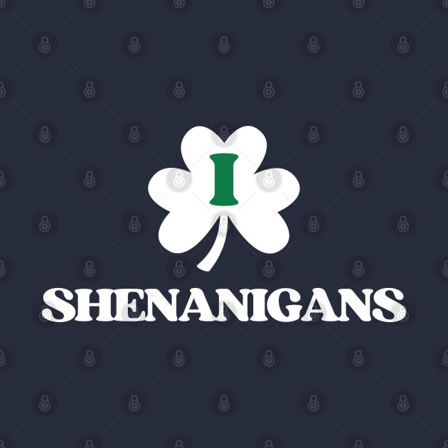 I Love Shenanigans Irish St Patricks Day Shamrock by Illustradise