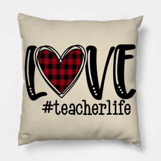 Love Teacher Life Pillow