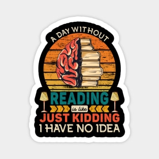 A Day Without Reading Is Like Magnet