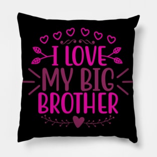 I love my Big brother Pillow